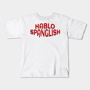Hablo Spanglish Only Kids T-Shirt